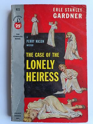 The Case of the Lonely Heiress by Erle Stanley Gardner