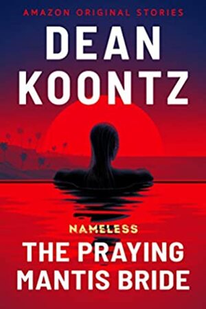 The Praying Mantis Bride by Dean Koontz