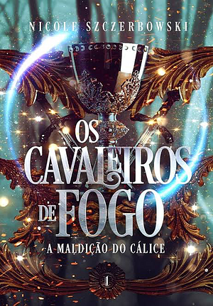 Os Cavaleiros de Fogo by Nicole Szczerbowski