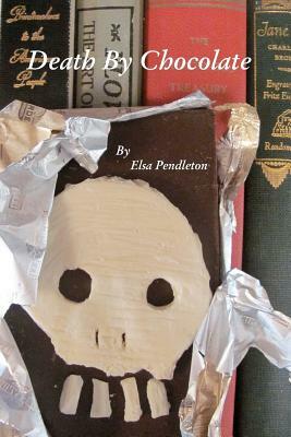 Death by Chocolate: A Murder for Librarians by Elsa Pendleton