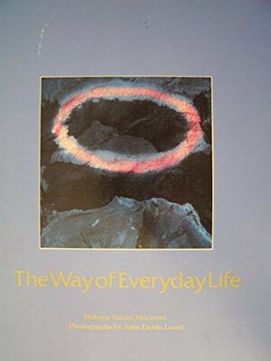 The way of everyday life: Zen master Dogen's Genjokoan by Hakuyu Taizan Maezumi, John Daido Loori, Taizan Maezumi