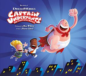 The Art of Captain Underpants the First Epic Movie by Ramin Zahed