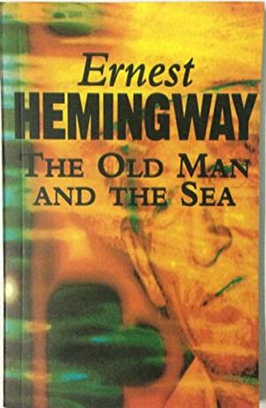 The Old Man and the Sea by Ernest Hemingway