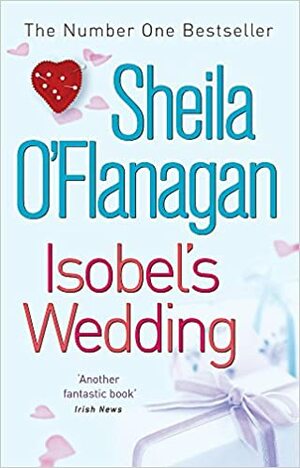 Isobel's Wedding by Sheila O'Flanagan