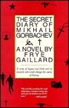 The Secret Diary of Mikhail Gorbachev by Frye Gaillard, Jerry Bledsoe