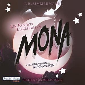 Mona - Verliebt, verlobt, beschworen by I.B. Zimmermann