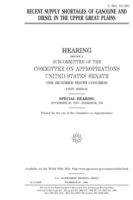 Recent supply shortages of gasoline and diesel in the Upper Great Plains by Committee on Appropriations (senate), United States Congress, United States Senate