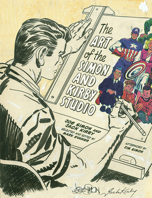 The Art of the Simon and Kirby Studio by Mark Evanier, Jack Kirby, Jim Simon, Joe Simon