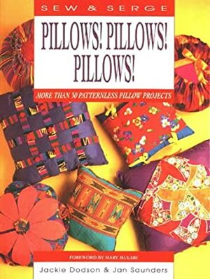 Pillows! Pillows! Pillows! by Jackie Dodson, Jan Saunders Maresh