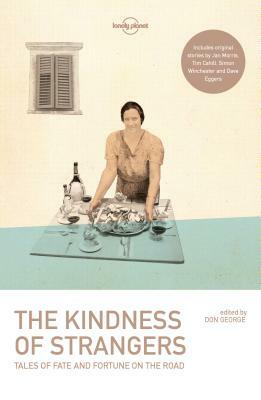 The Kindness of Strangers by Dave Eggers, Tim Cahill