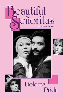 Beautiful Seoritas & Other Plays by Dolores Prida