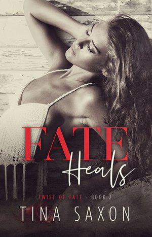 Fate Heals by Tina Saxon