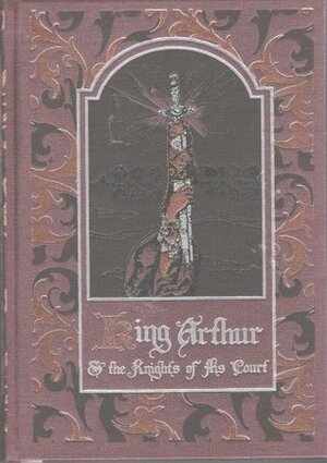 King Arthur and the Knights of His Court by Howard Pyle, Sir Thomas Malory, Alfred W. Pollard