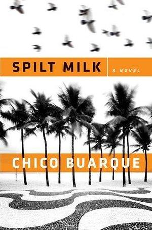 Spilt Milk by Chico Buarque