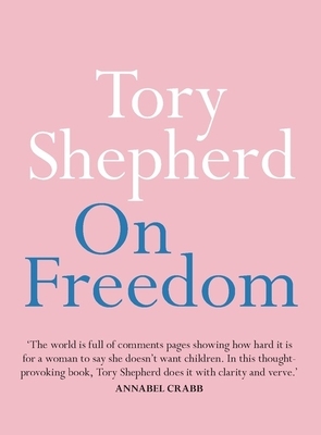 On Freedom by Tory Shepherd