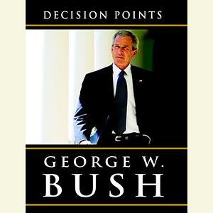 Decision Points by George W. Bush