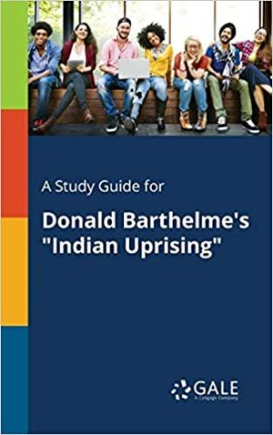 The Indian Uprising by Donald Barthelme