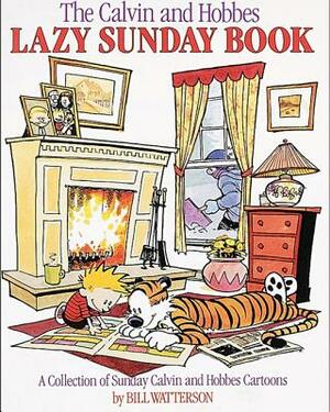 The Calvin and Hobbes Lazy Sunday Book: A Collection of Sunday Calvin and Hobbes Cartoons by Bill Watterson