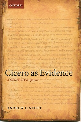 Cicero as Evidence: A Historian's Companion by Andrew Lintott