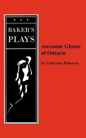 Awesome Ghosts of Ontario by Catherine Pelonero