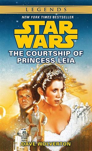 Star Wars: The Courtship of Princess Leia by Dave Wolverton, Dave Wolverton