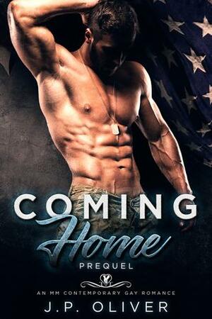 Coming Home: Prequel by J.P. Oliver