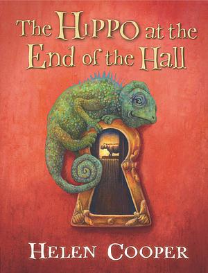 The Hippo at the End of the Hall by Helen Cooper, Helen Cooper