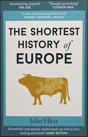 The Shortest History of Europe by John Hirst