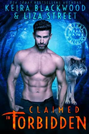 Claimed in Forbidden by Keira Blackwood, Liza Street