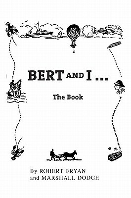 Bert and I: The Book by Marshall Dodge, Robert Bryan