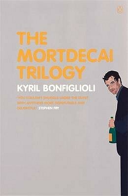 The Mortdecai Trilogy by Kyril Bonfiglioli