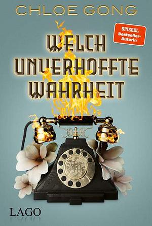 Welch unverhoffte Wahrheit by Chloe Gong