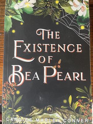 The Existence of Bea Pearl by Candice Marley Conner