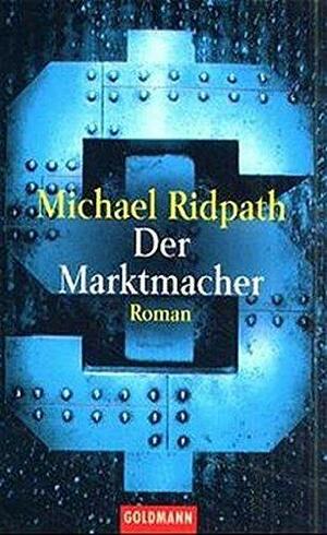 Der Marktmacher by Michael Ridpath
