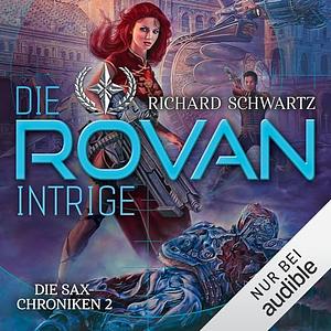 Die Rovan-Intrige: Die Sax-Chroniken 2 by Richard Schwartz