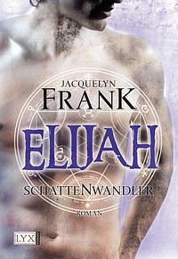 Schattenwandler: Elijah by Jacquelyn Frank