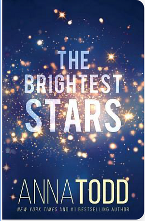 The Brightest Stars by Anna Todd