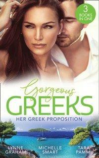 Gorgeous Greeks: Her Greek Proposition: A Deal at the Altar (Marriage by Command) / Married for the Greek's Convenience / A Deal with Demakis by Michelle Smart, Tara Pammi, Lynne Graham