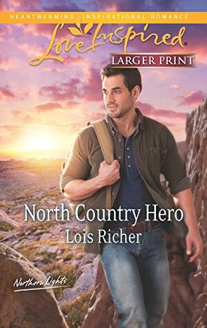 North Country Hero by Lois Richer