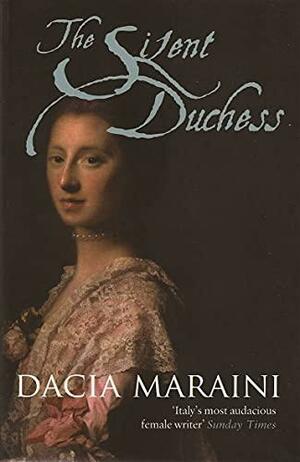 The Silent Duchess by Dacia Maraini