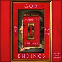 The God of Endings by Jacqueline Holland