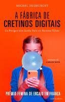 A Fábrica de Cretinos Digitais by Michel Desmurget