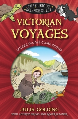 Victorian Voyages: Where Did We Come From? by Roger Wagner, Julia Golding, Andrew Briggs