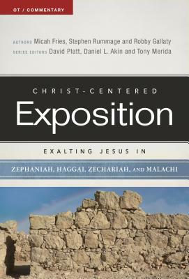 Exalting Jesus in Zephaniah, Haggai, Zechariah, and Malachi by Robby Gallaty, Stephen Rummage, Micah Fries