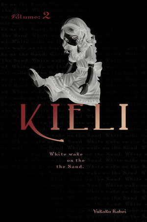 Kieli, Volume 2: White Wake on the Sand by Yukako Kabei