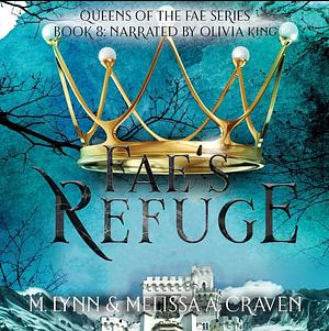 Fae's Refuge by Melissa A. Craven, M. Lynn