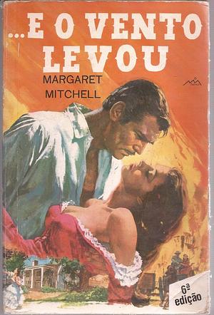 ..E o Vento Levou by Margaret Mitchell