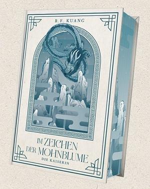 Im Zeichen der Mohnblume - Die Kaiserin by R.F. Kuang