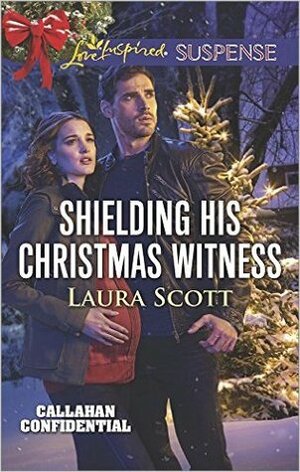 Shielding His Christmas Witness by Laura Scott
