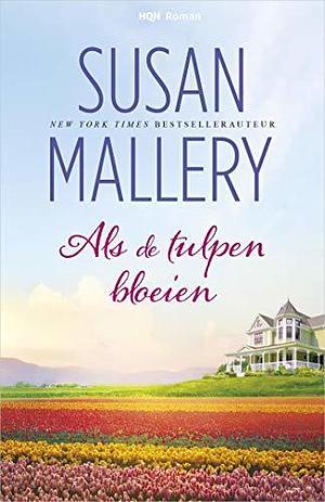 Als de tulpen bloeien by Susan Mallery, Harriët Vierdag